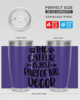 The Cat fur Is Just Part of Style 106#- cat- Tumbler