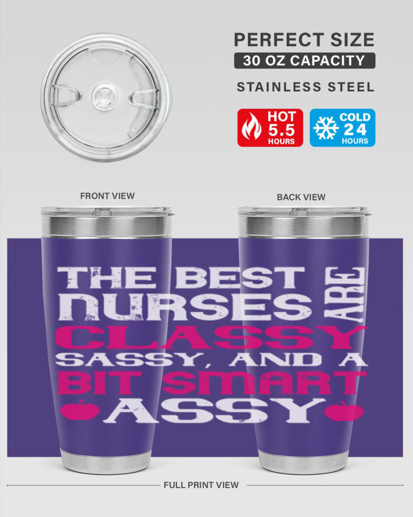 The best nurses are classysassy and a bit smart assy Style 238#- nurse- tumbler