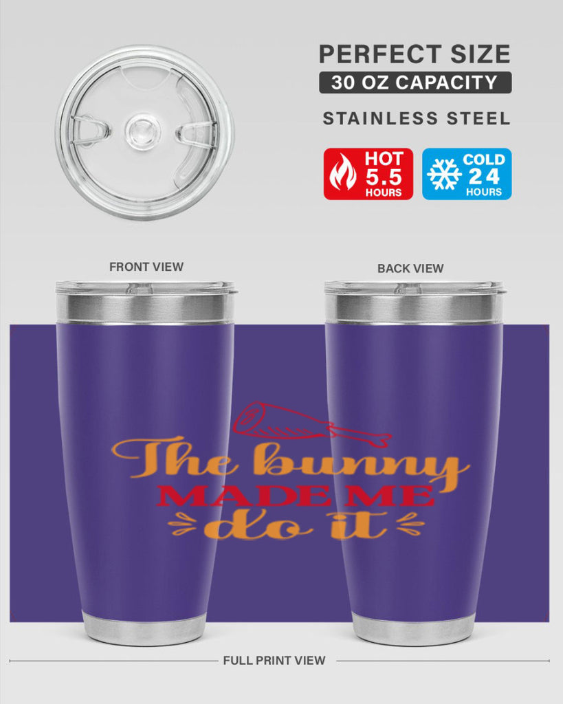The bunny made me do it 529#- spring- Tumbler