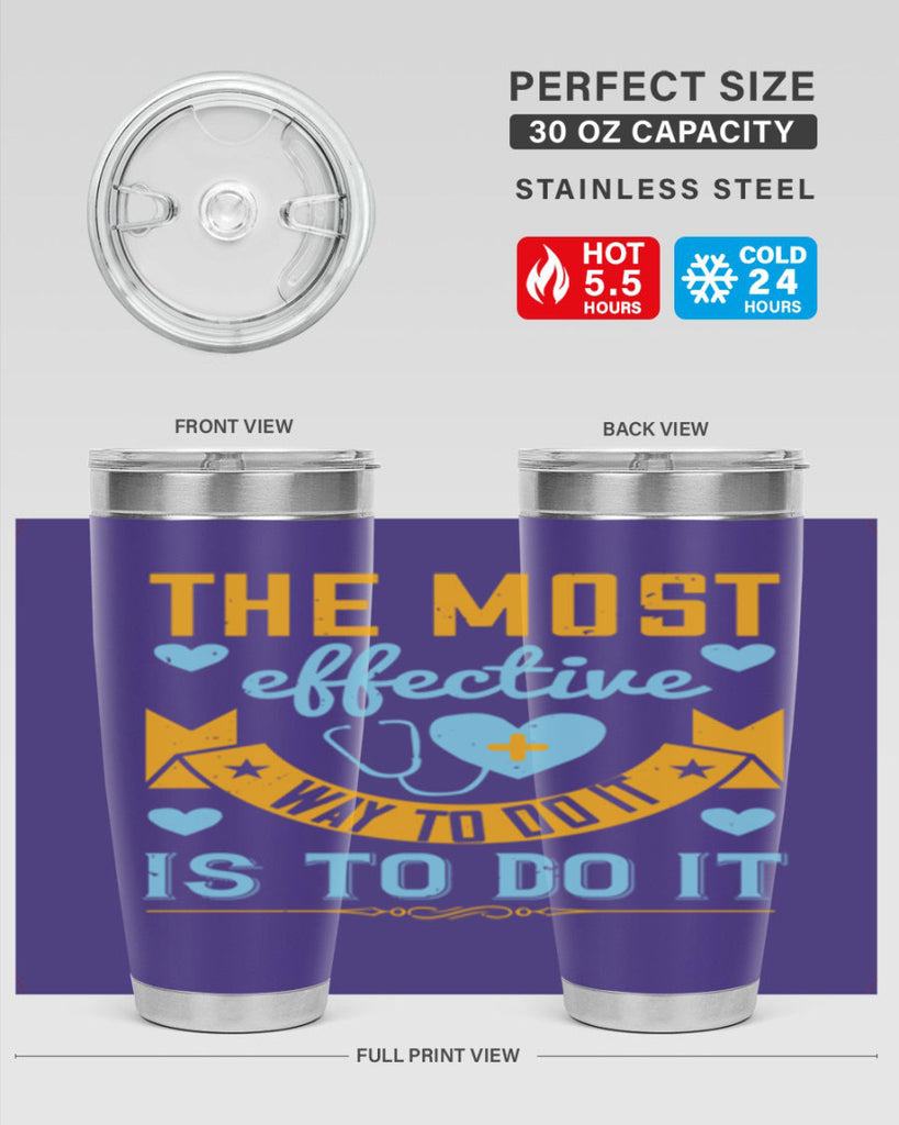 The most effective way to do it is to do it Style 258#- nurse- tumbler