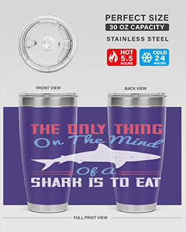 The only thing on the mind of a shark is to eat Style 18#- shark  fish- Tumbler