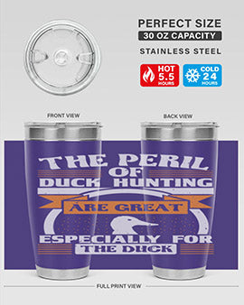 The perils of duck hunting are great especially for he duck Style 15#- duck- Tumbler