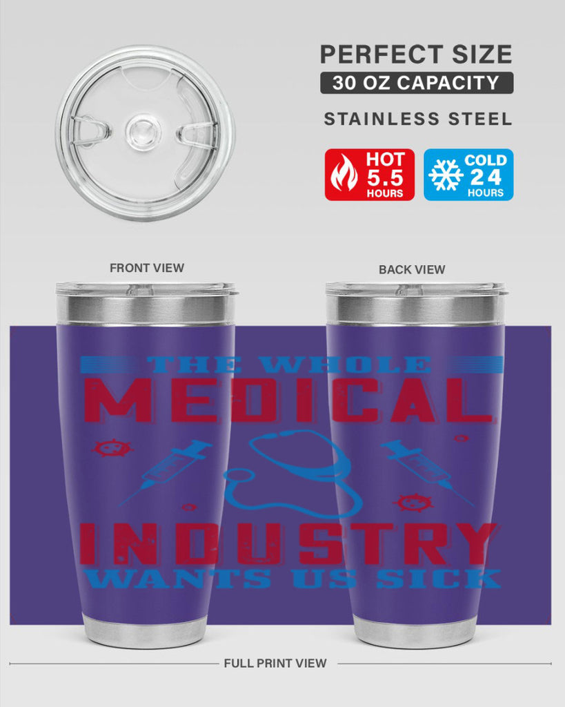 The whole medical industry wants us sick Style 14#- medical- tumbler