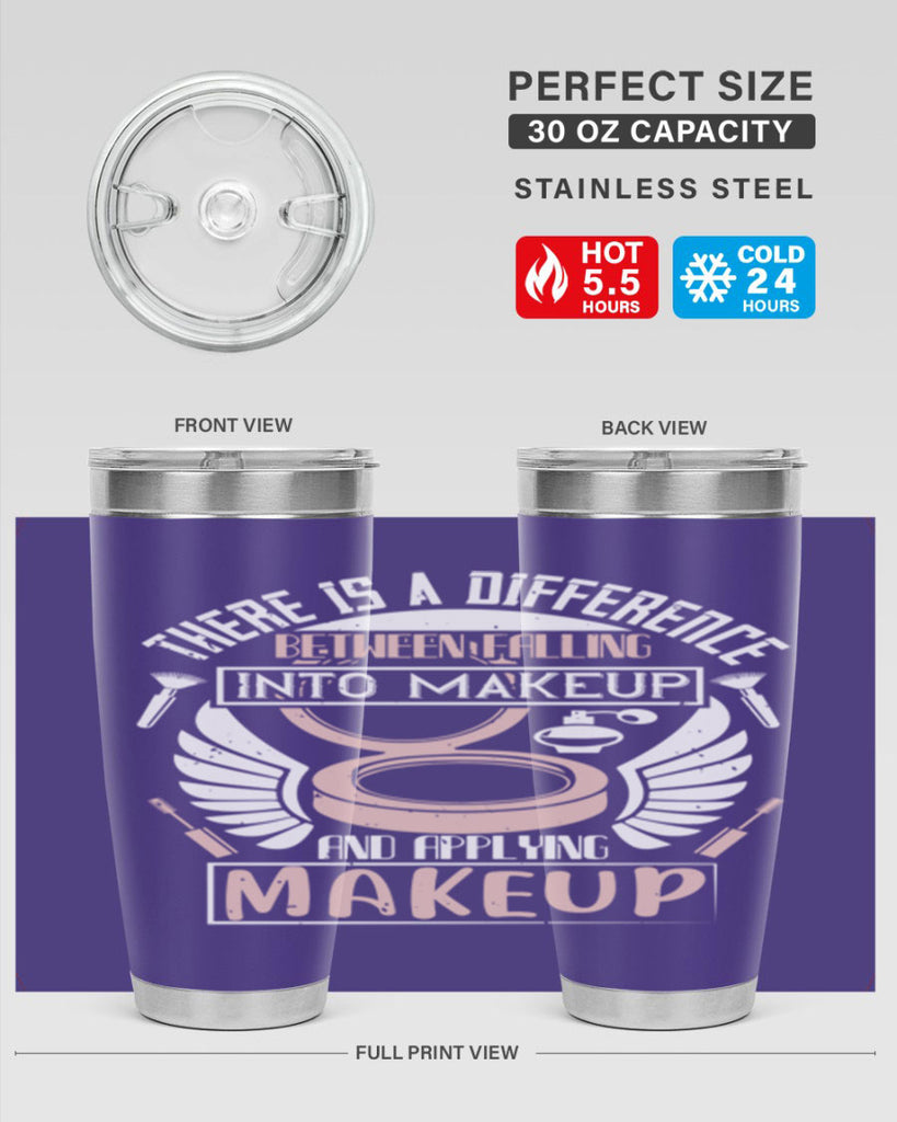 There is a difference between falling into makeup and applying makeup Style 178#- make up- Tumbler