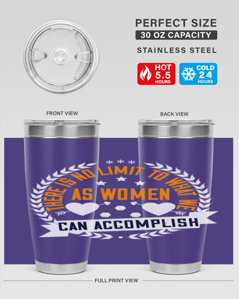 There is no limit to what we as women can accomplish Style 27#- womens day- Tumbler