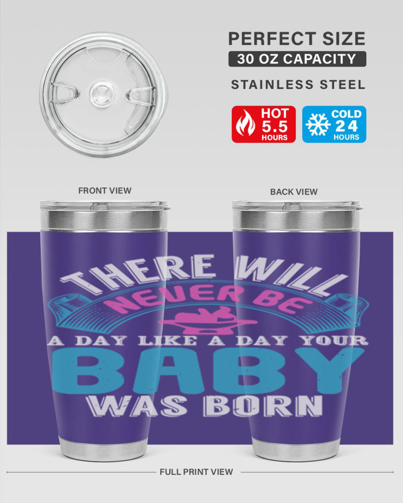 There will never be like when a baby is born Style 167#- baby- tumbler