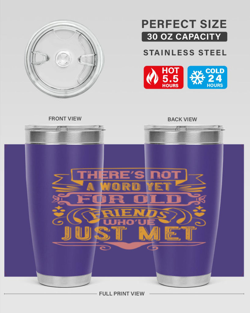 There’s not a word yet for old friends who’ve just met Style 28#- Best Friend- Tumbler