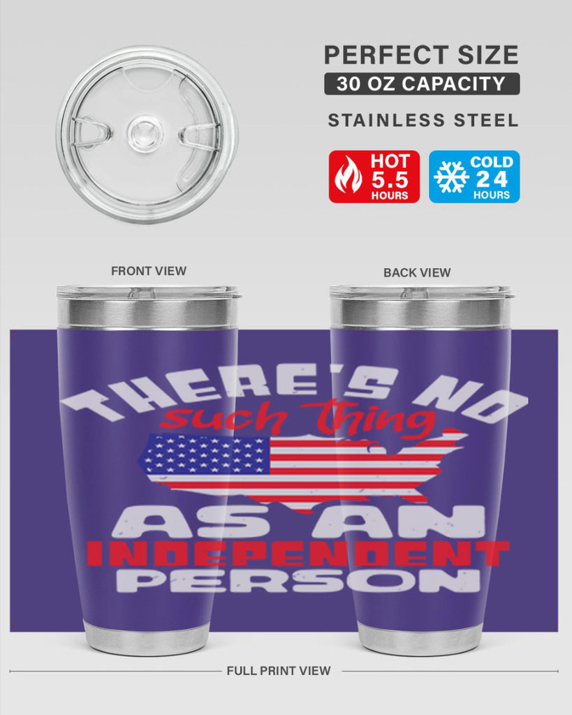 Theres no such thing as an independent person Style 44#- Fourt Of July- Tumbler