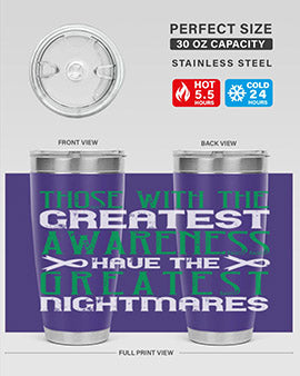 Those with the greatest awareness have the greatest nightmares Style 12#- self awareness- Tumbler