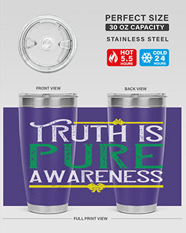 Truth is pure awareness Style 10#- self awareness- Tumbler