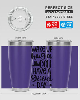 Wake Up Hug A Cat Style 108#- cat- Tumbler
