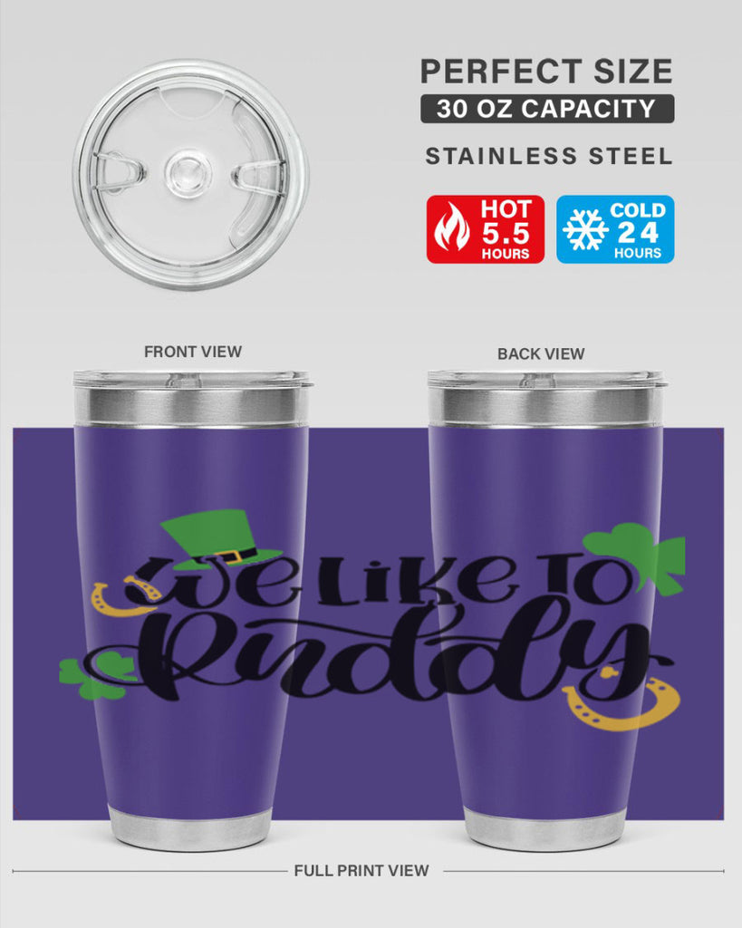 We Like To Puddy Style 18#- St Patricks Day- Tumbler