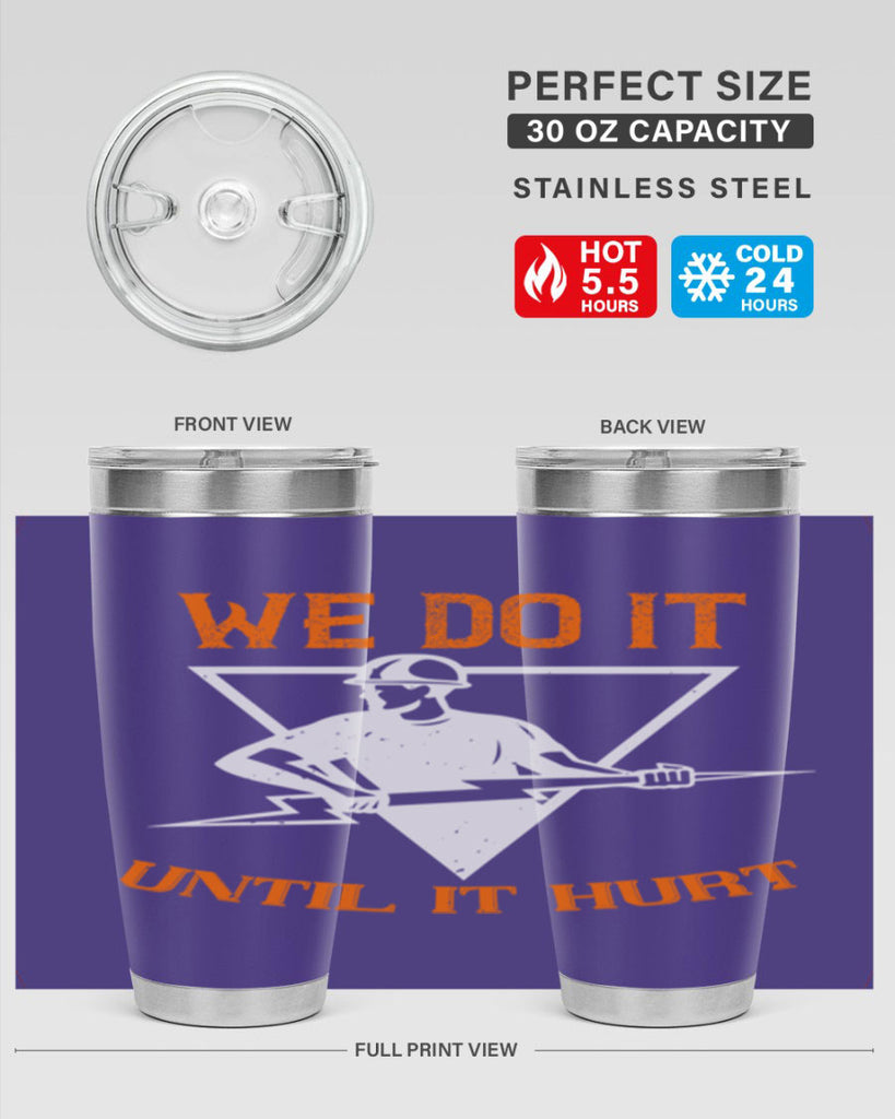 We do it untill it hurt Style 3#- electrician- tumbler
