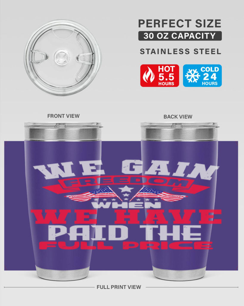 We gain freedom when we have Style 53#- Fourt Of July- Tumbler