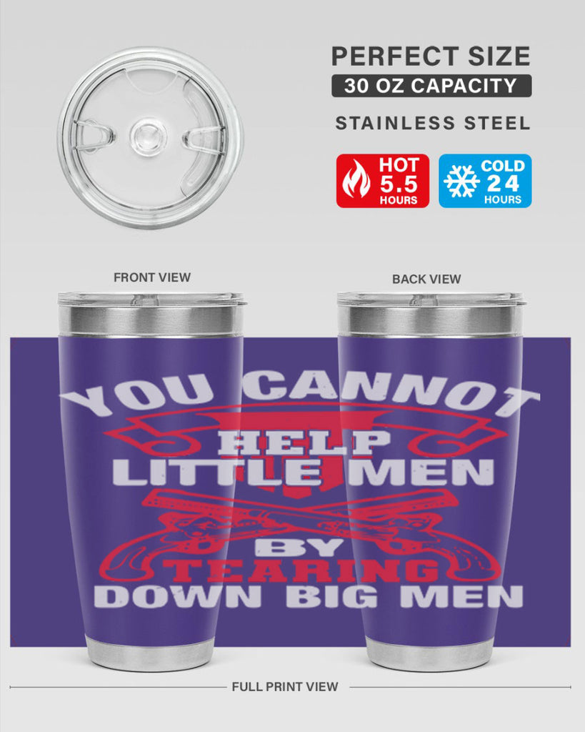 You cannot help little men by tearing down big men Style 59#- Fourt Of July- Tumbler