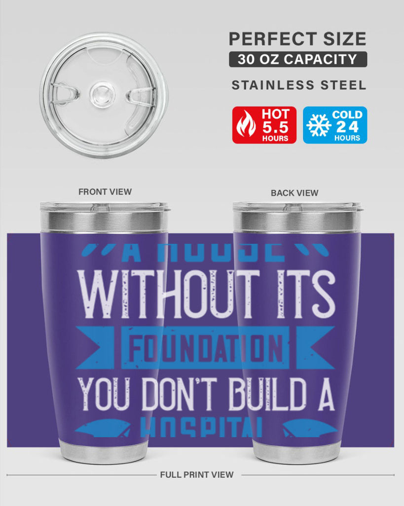 You don’t build a house without its foundation Style 248#- nurse- tumbler