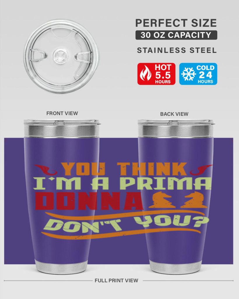 You think Im a prima donna dont you 8#- chess- Tumbler