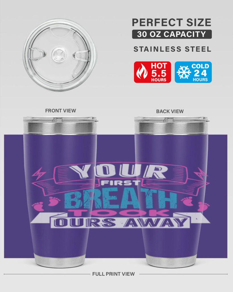 Your first breath took ours away Style 159#- baby- tumbler