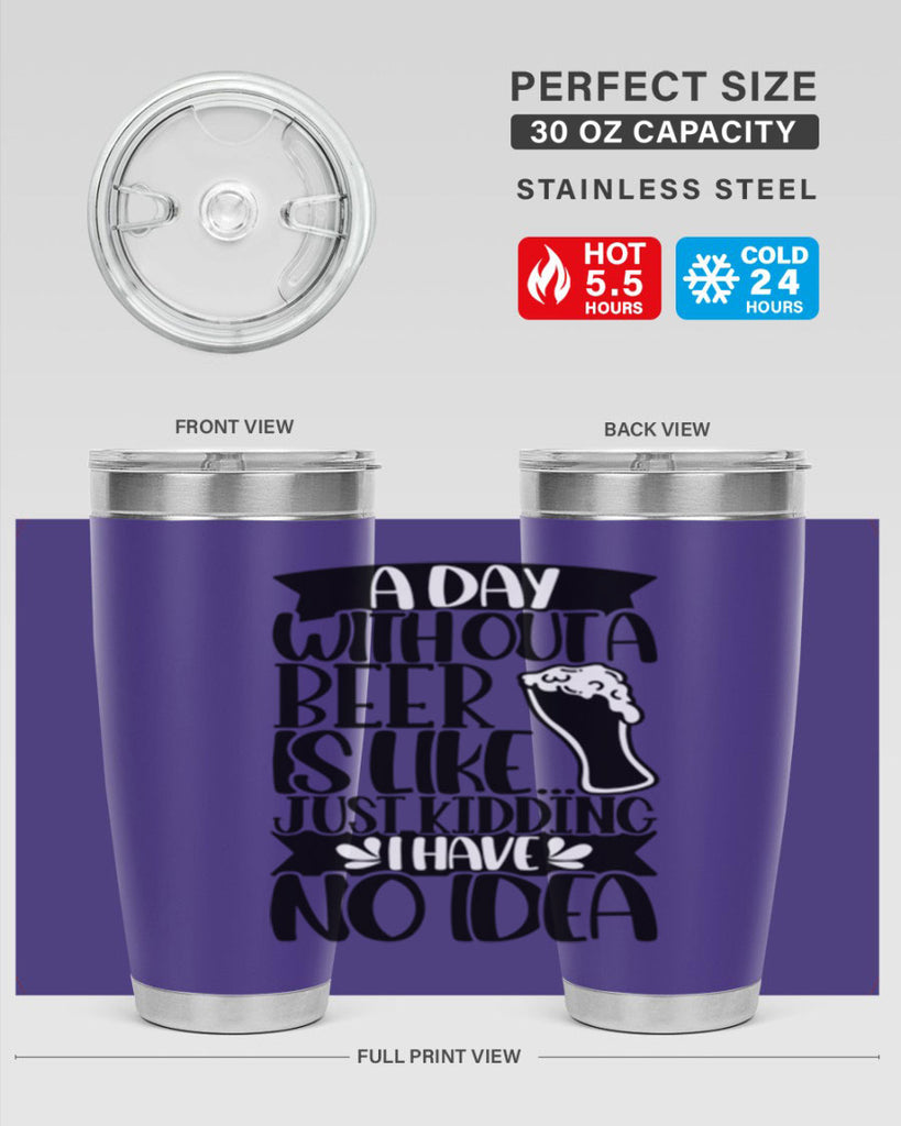 a day without a beer is like 51#- beer- Tumbler