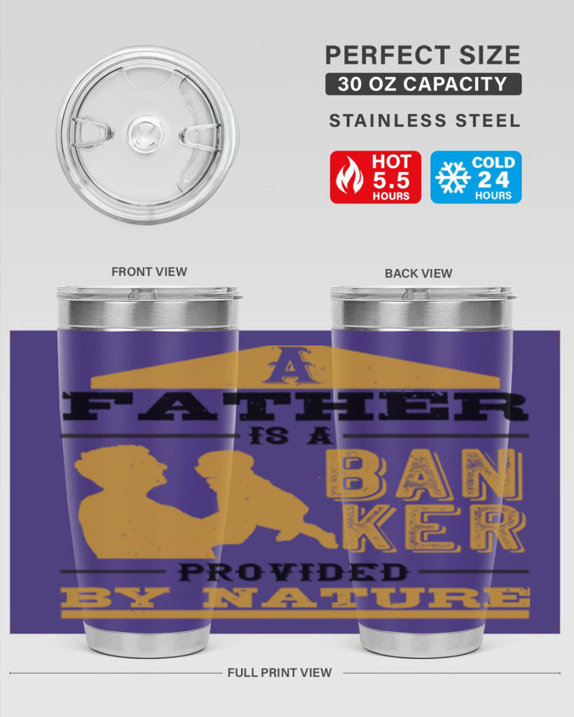 a father is a banker provided by nature 272#- fathers day- Tumbler