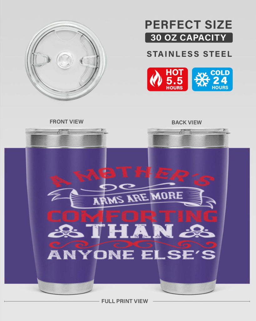 a mother’s arms are more comforting than anyone else’s 233#- mom- Tumbler