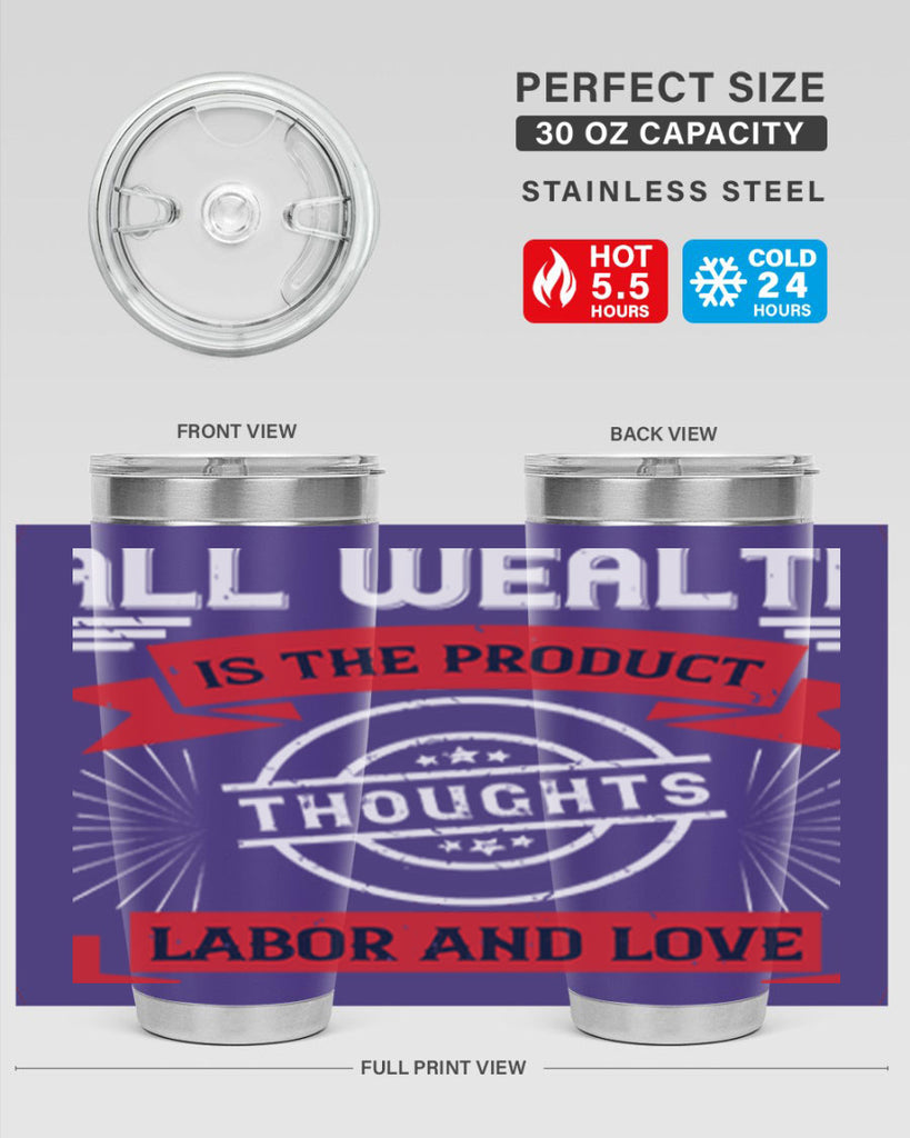 all wealth is the product of thoughts labor and love 45#- labor day- Tumbler