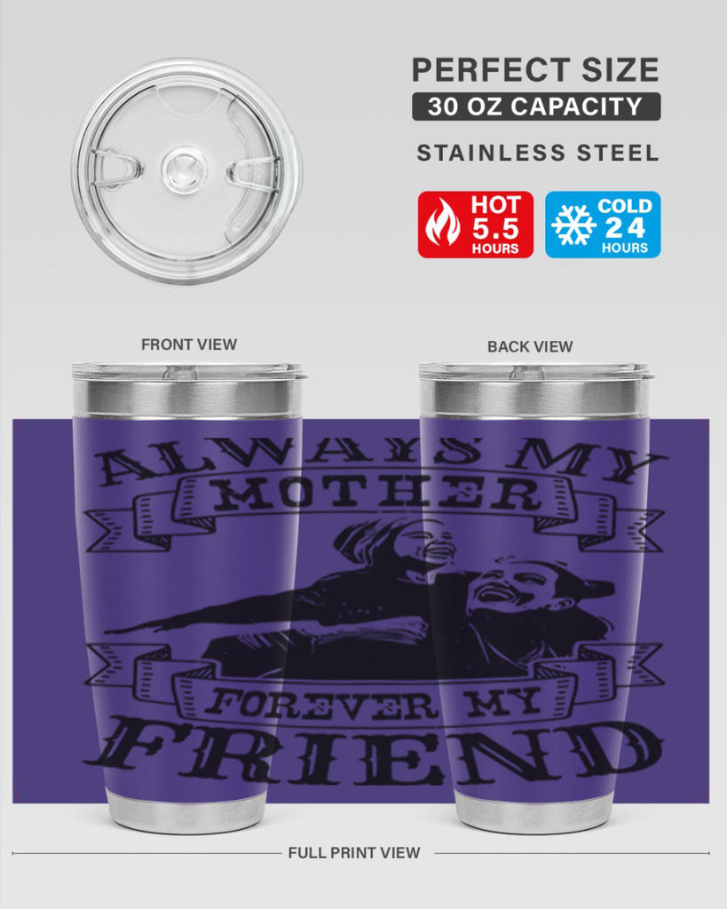 always my mother forever my friend 7#- mothers day- Tumbler