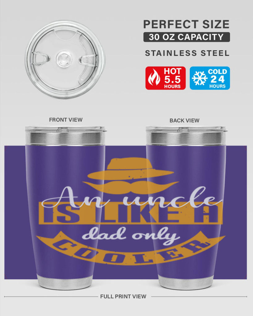 an uncle is like a dad only cooler 260#- fathers day- Tumbler