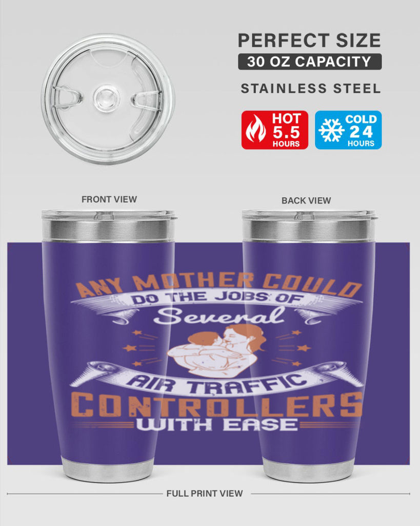 any mother could do the jobs of several air traffic controllers with ease 218#- mom- Tumbler