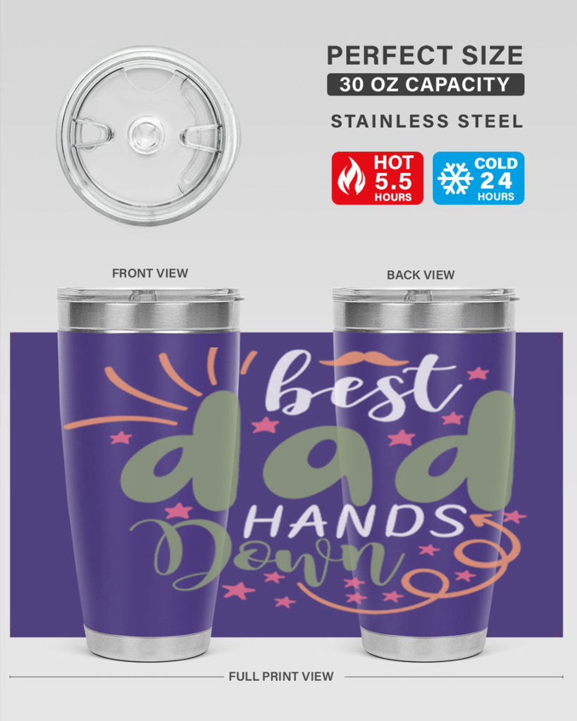 best dad hands down 107#- fathers day- Tumbler