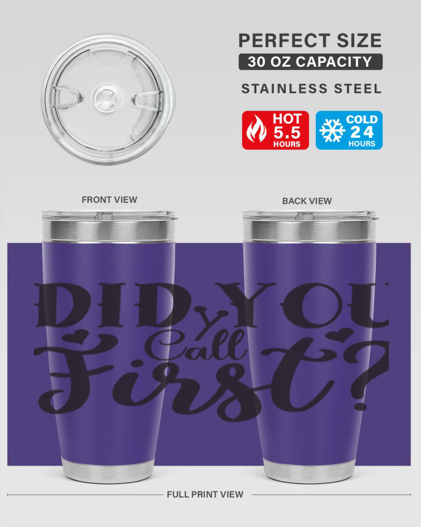 did you call first 76#- home- Tumbler