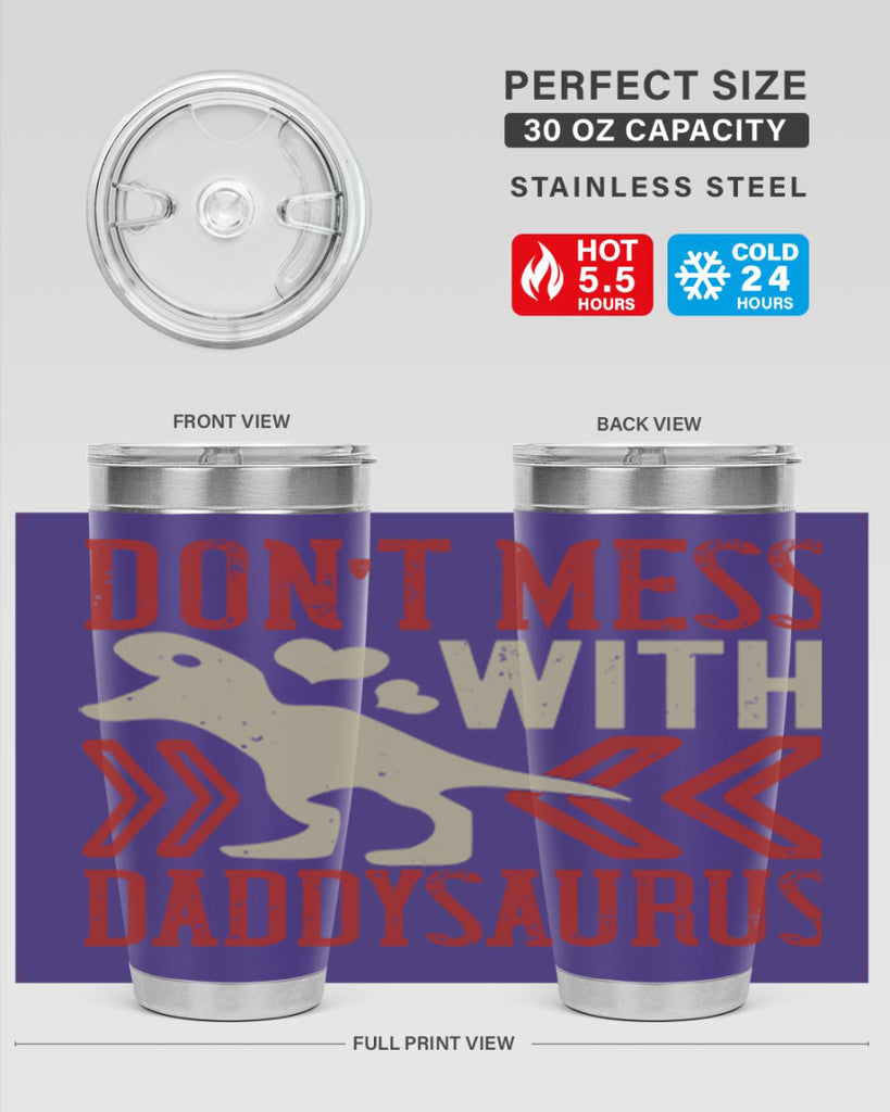 dont mess with daddysaurus 228#- fathers day- Tumbler