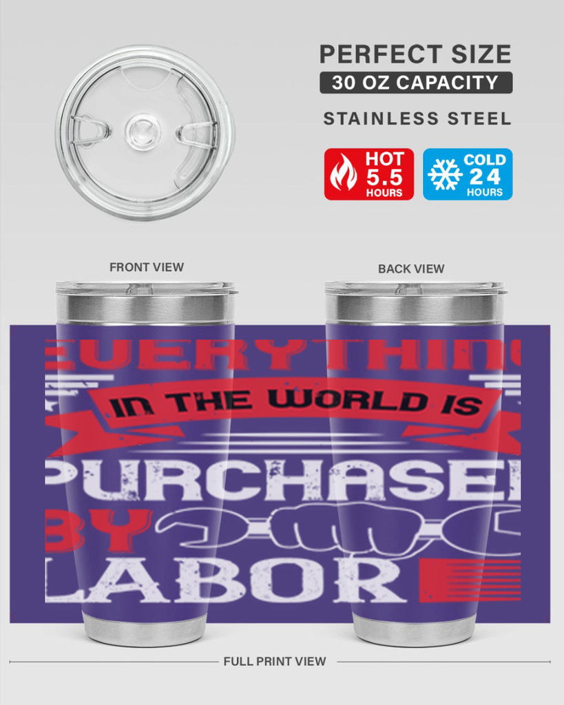 everything in the world is purchased by labor 50#- labor day- Tumbler