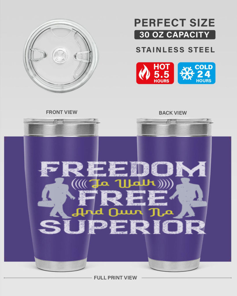 freedom to walk free and own no superior 87#- walking- Tumbler