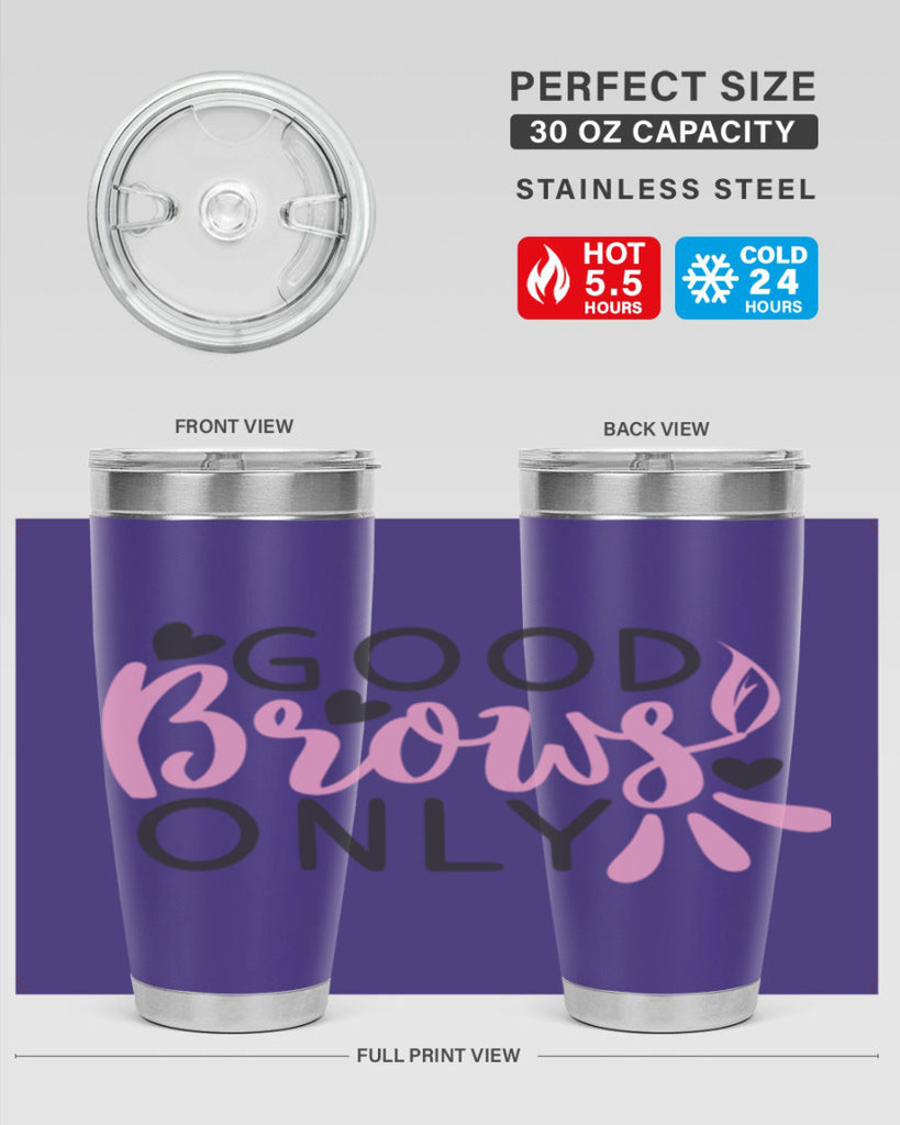 good brows only Style 156#- make up- Tumbler