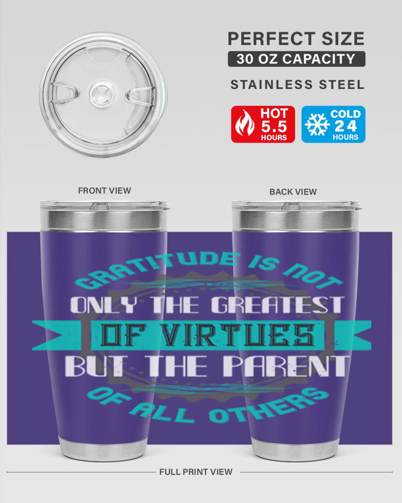 gratitude is not only the greatest of virtues but the parent of all others 39#- thanksgiving- Tumbler