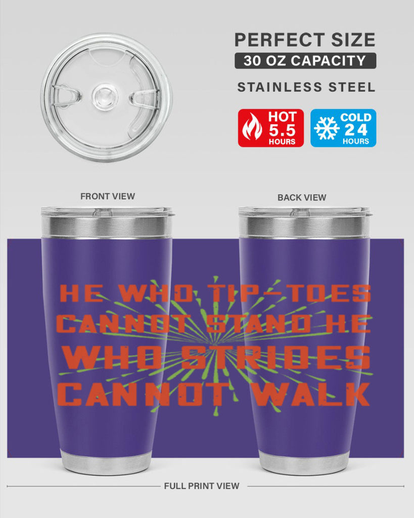 he who tiptoes cannot stand he who strides cannot walk 83#- walking- Tumbler