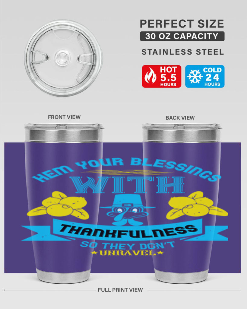 hem your blessings with thankfulness so they don’t unravel 33#- thanksgiving- Tumbler