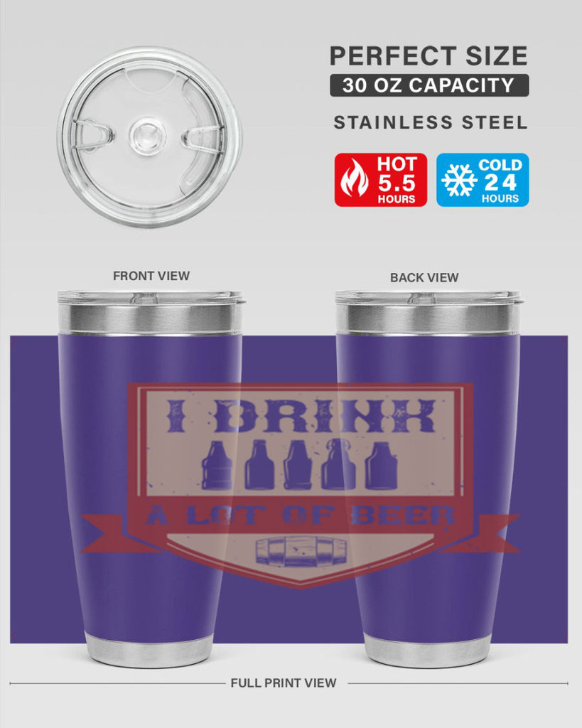 i drink a lot of beer 81#- beer- Tumbler
