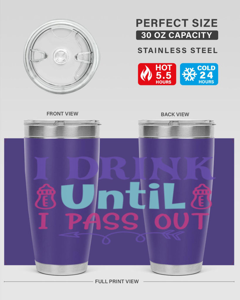i drink until i pass out Style 257#- baby- tumbler