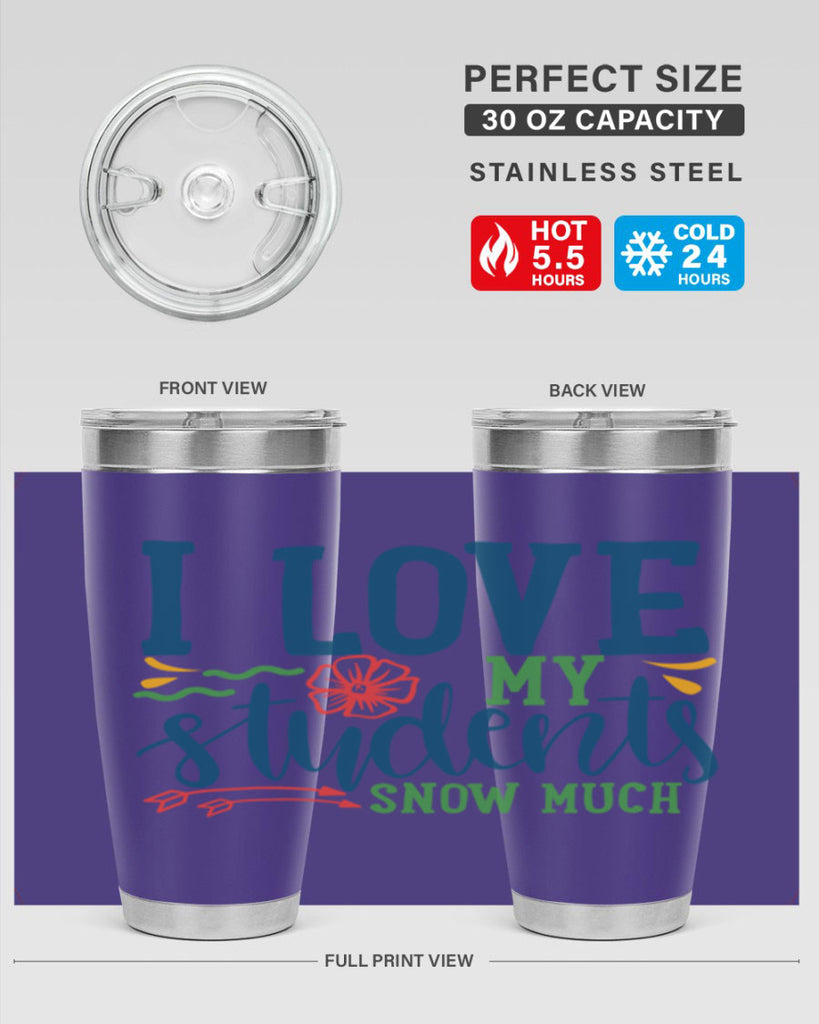 i love my students snow much Style 176#- teacher- tumbler