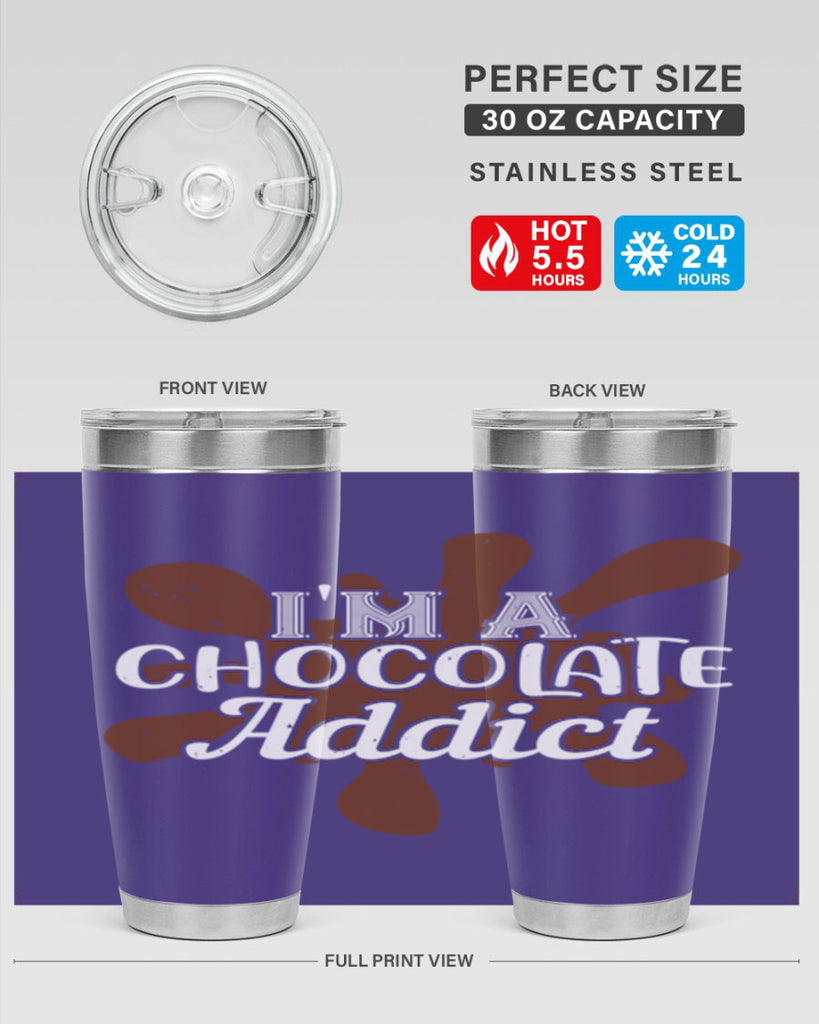 im a chocolate addict 33#- chocolate- Tumbler
