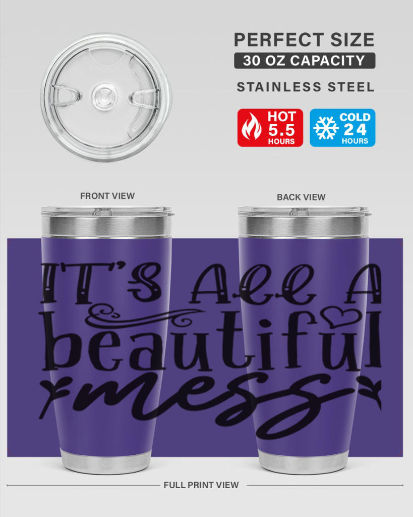 its all a beautiful mess 98#- home- Tumbler