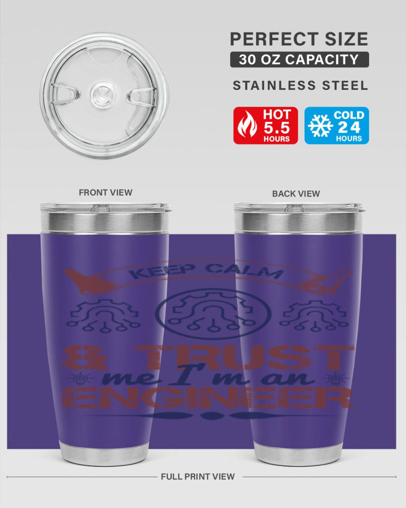 keep calm and trust me im an engineer Style 47#- engineer- tumbler
