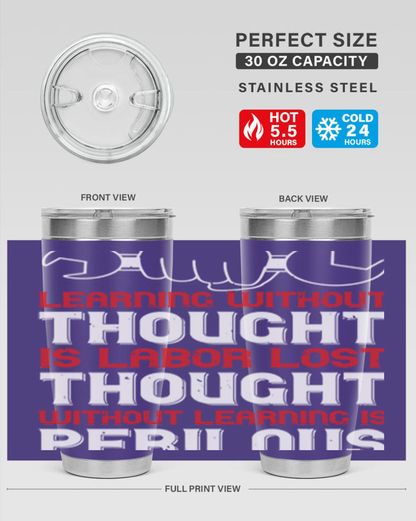 learning without thought is labor lost thought without learning is perilous 26#- labor day- Tumbler