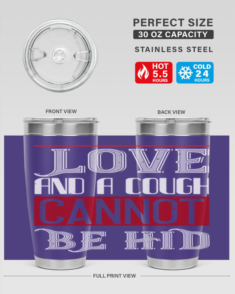 love and a cough cannat be hid 45#- valentines day- Tumbler