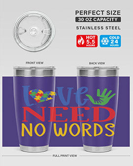 love need no words Style 28#- autism- Tumbler