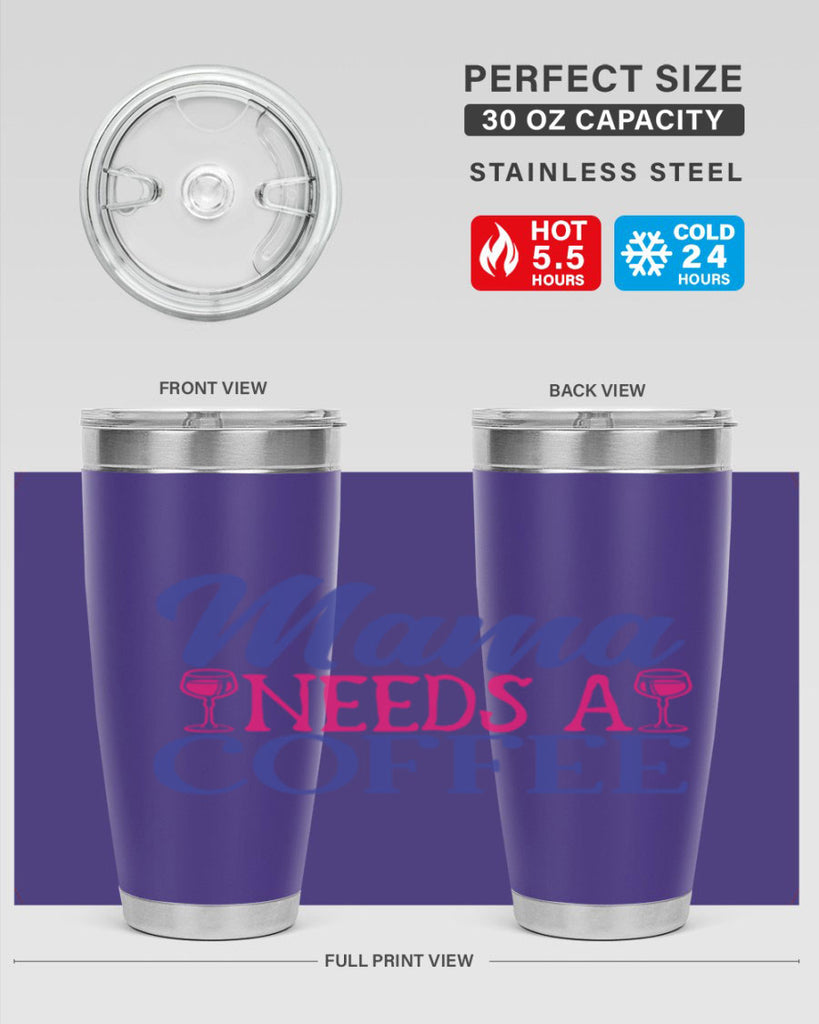 mama needs a coffee 385#- mom- Tumbler