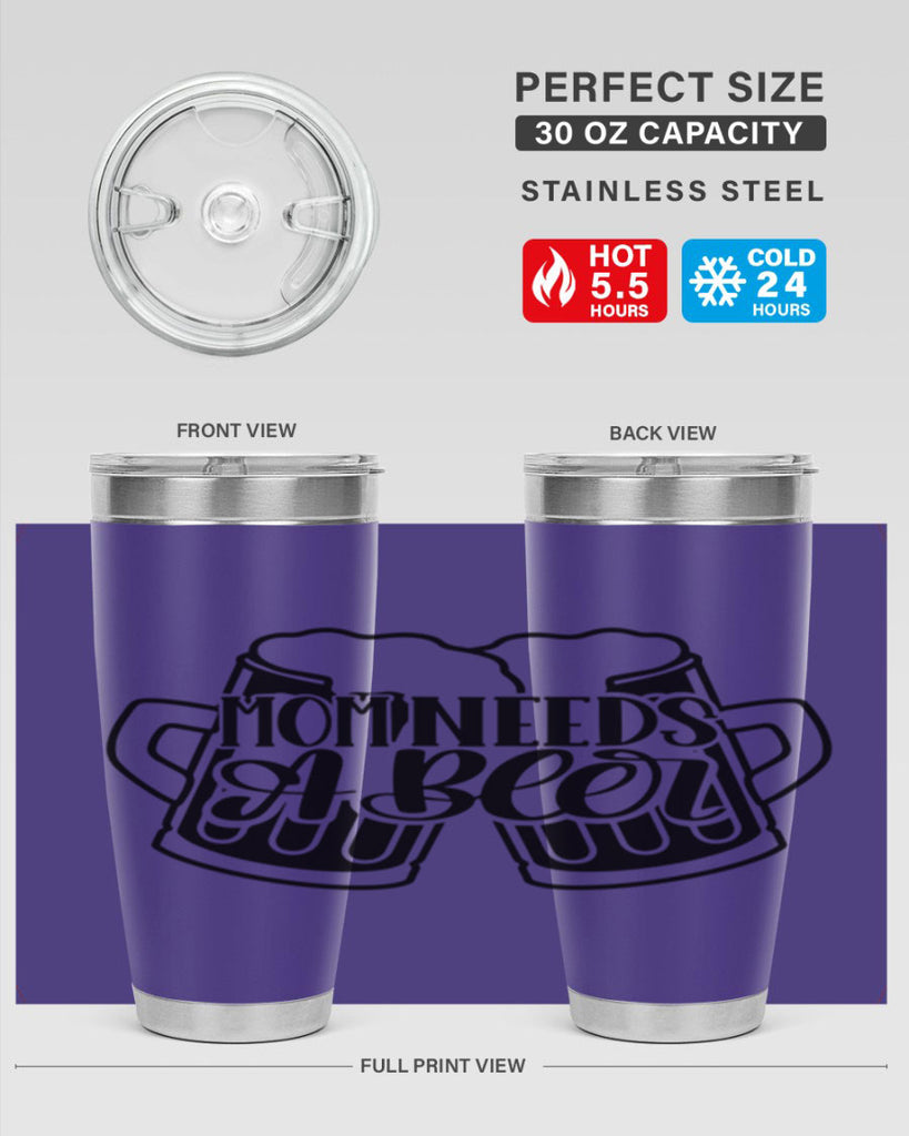 mom needs a beer 25#- beer- Tumbler
