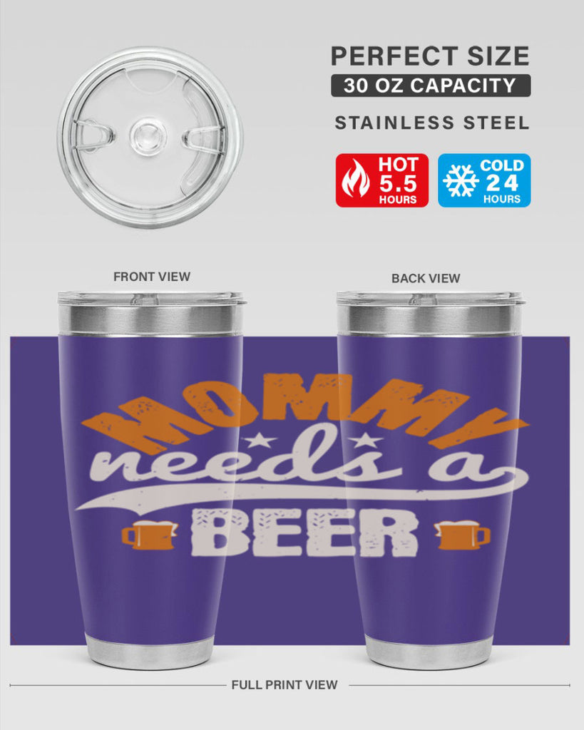 mommy needs a beer 60#- beer- Tumbler